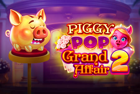 Piggy Pop Grand Affair 2 Piggy Pop Grand Affair 2